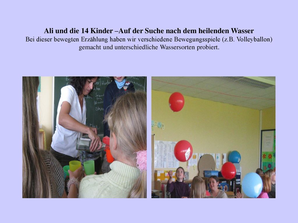 Ali und die 14 Kinder –Auf der Suche nach dem heilenden Wasser Bei dieser bewegten Erzählung haben wir verschiedene Bewegungsspiele (z.B.