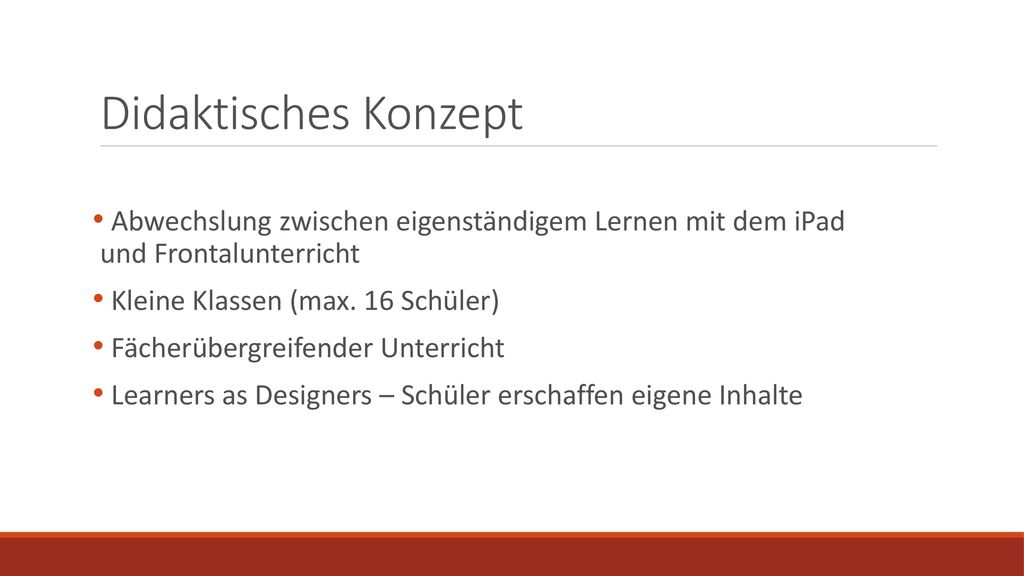Didaktisches Konzept Abwechslung zwischen eigenständigem Lernen mit dem iPad und Frontalunterricht.