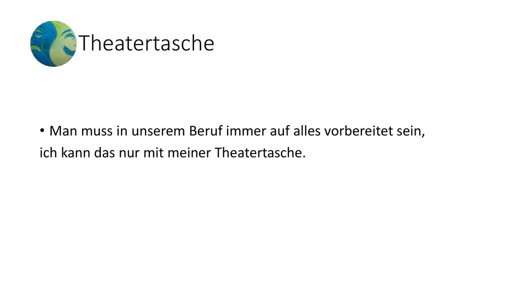 Theatertasche Man muss in unserem Beruf immer auf alles vorbereitet sein, ich kann das nur mit meiner Theatertasche.