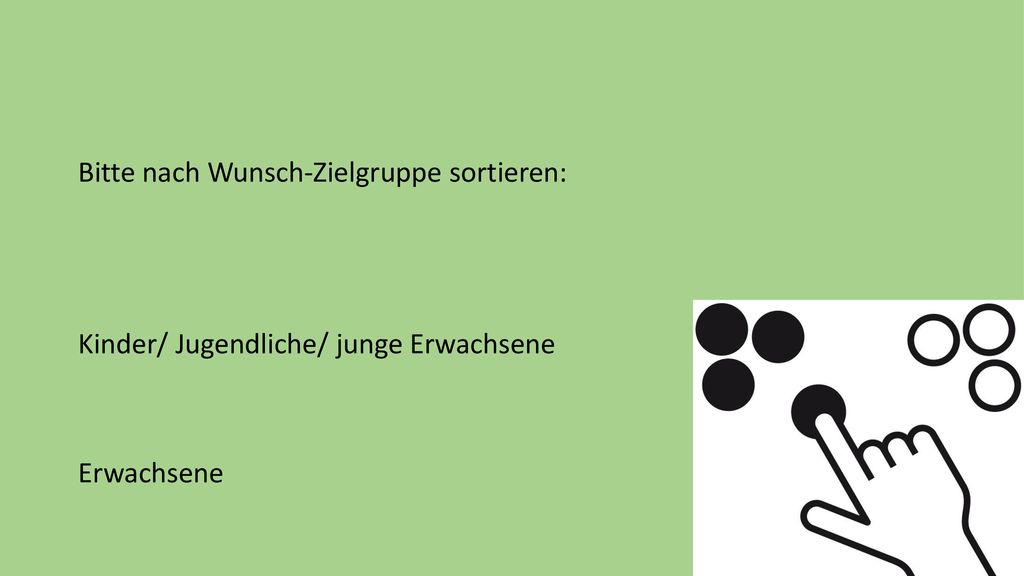 Bitte nach Wunsch-Zielgruppe sortieren: Kinder/ Jugendliche/ junge Erwachsene Erwachsene