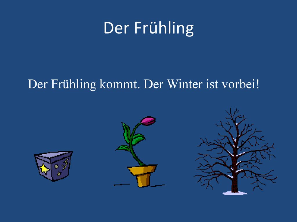 Der Frühling Der Frühling kommt. Der Winter ist vorbei!