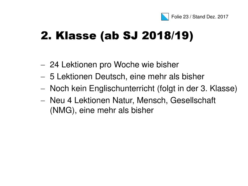 2. Klasse (ab SJ 2018/19) 24 Lektionen pro Woche wie bisher