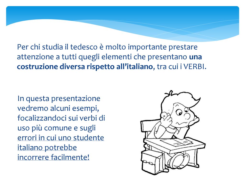 Per chi studia il tedesco è molto importante prestare attenzione a tutti quegli elementi che presentano una costruzione diversa rispetto all’italiano, tra cui i VERBI.