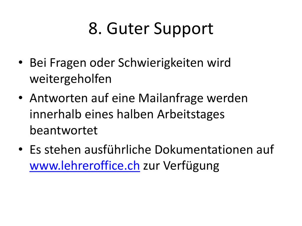 8. Guter Support Bei Fragen oder Schwierigkeiten wird weitergeholfen
