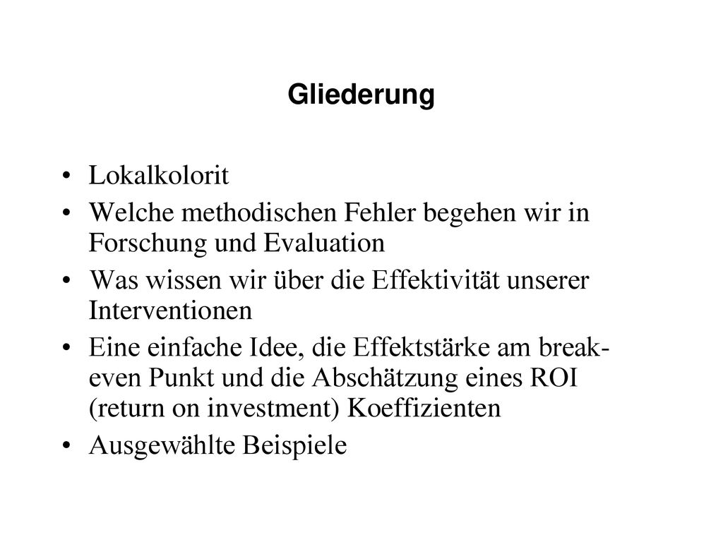Gliederung Lokalkolorit. Welche methodischen Fehler begehen wir in Forschung und Evaluation.