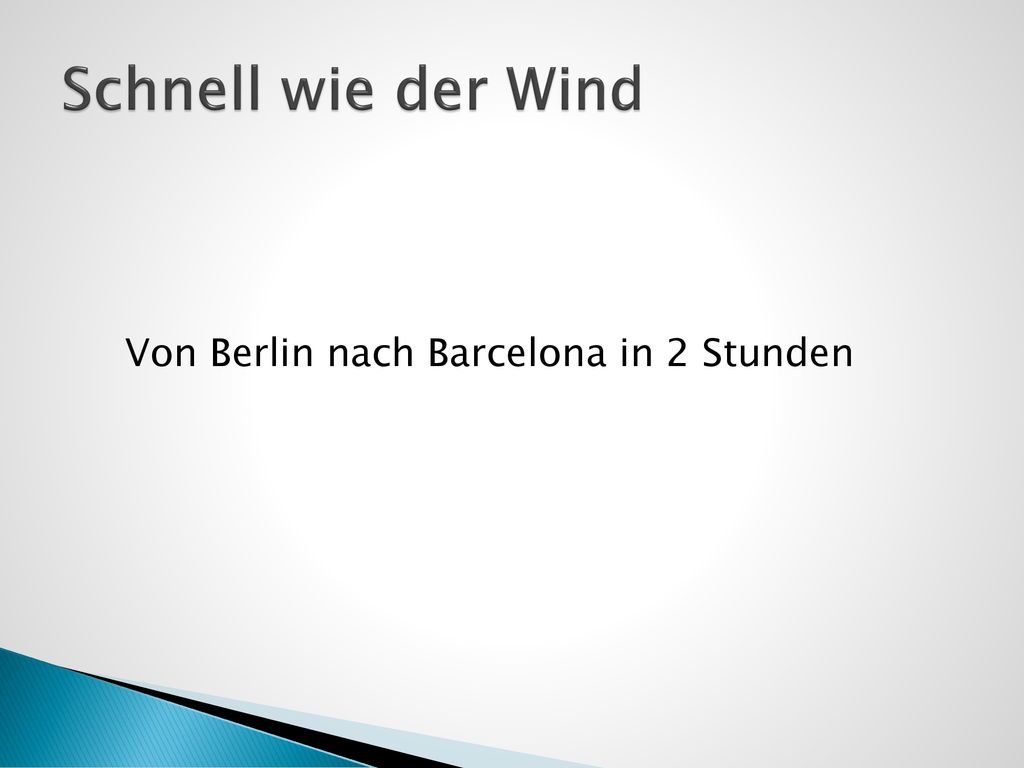 Schnell wie der Wind Von Berlin nach Barcelona in 2 Stunden