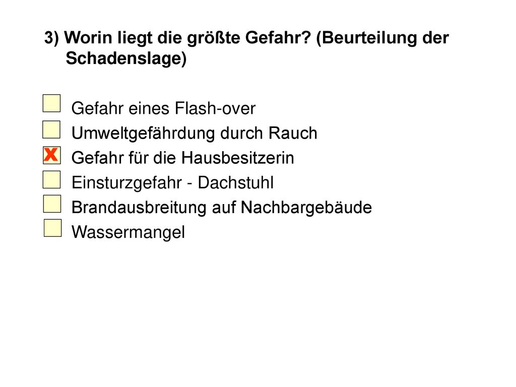 3) Worin liegt die größte Gefahr (Beurteilung der Schadenslage)