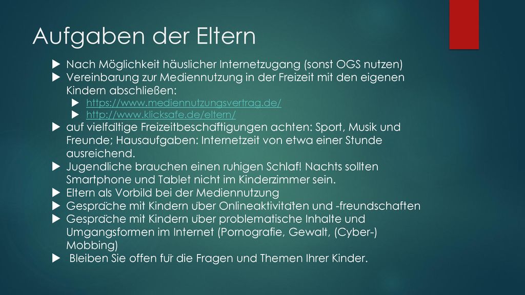 Aufgaben der Eltern Nach Möglichkeit häuslicher Internetzugang (sonst OGS nutzen)