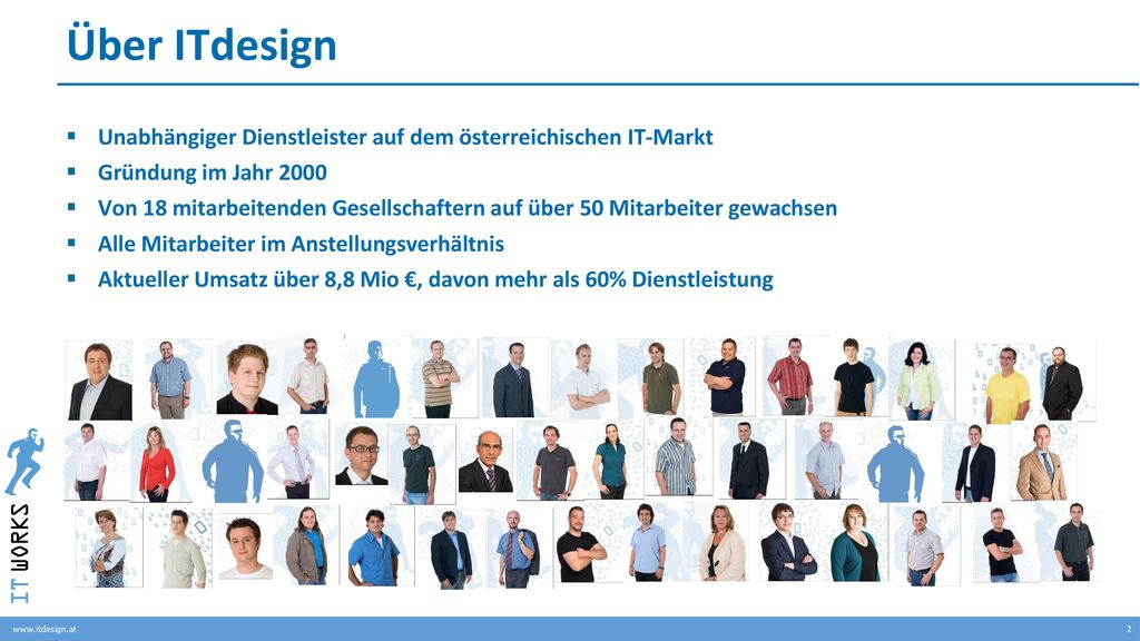 Über ITdesign Unabhängiger Dienstleister auf dem österreichischen IT-Markt. Gründung im Jahr