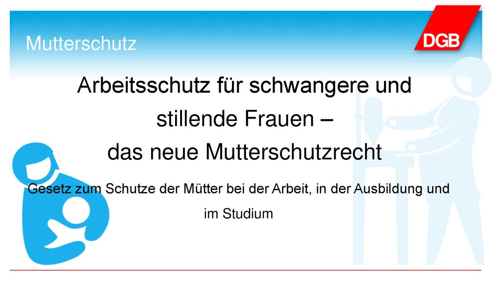 Mutterschutz Arbeitsschutz für schwangere und stillende Frauen – das neue Mutterschutzrecht.