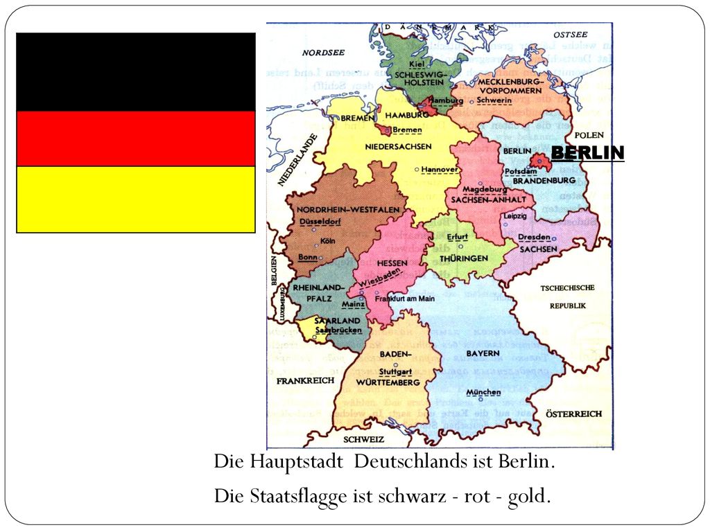 BERLIN Die Hauptstadt Deutschlands ist Berlin. Die Staatsflagge ist schwarz - rot - gold.