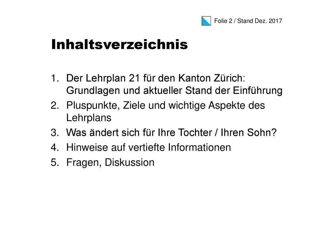 Inhaltsverzeichnis Der Lehrplan 21 für den Kanton Zürich: Grundlagen und aktueller Stand der Einführung.