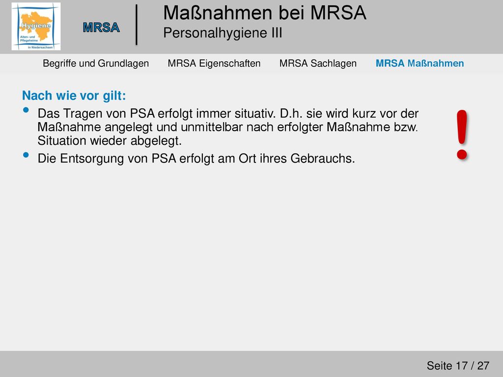 ! Maßnahmen bei MRSA Personalhygiene III Nach wie vor gilt: