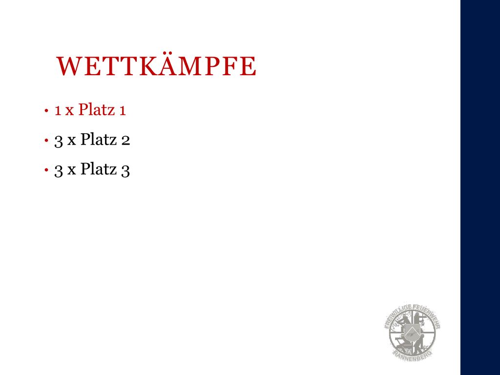 WETTKÄMPFE 1 x Platz 1 3 x Platz 2 3 x Platz 3