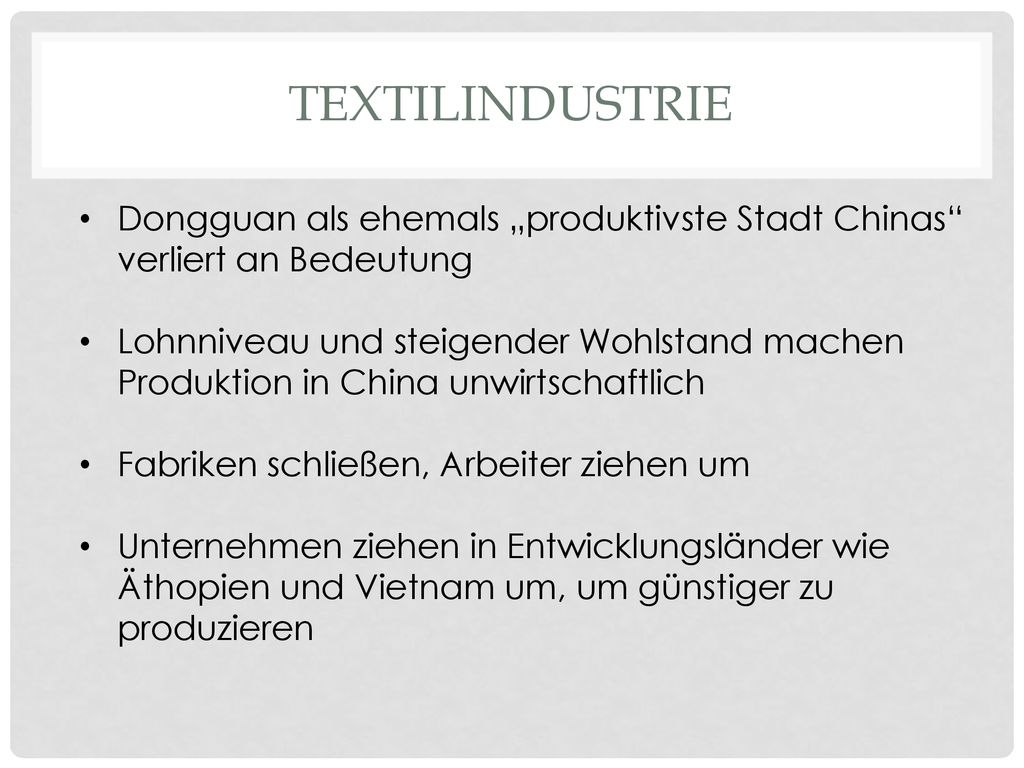 Textilindustrie Dongguan als ehemals „produktivste Stadt Chinas verliert an Bedeutung.