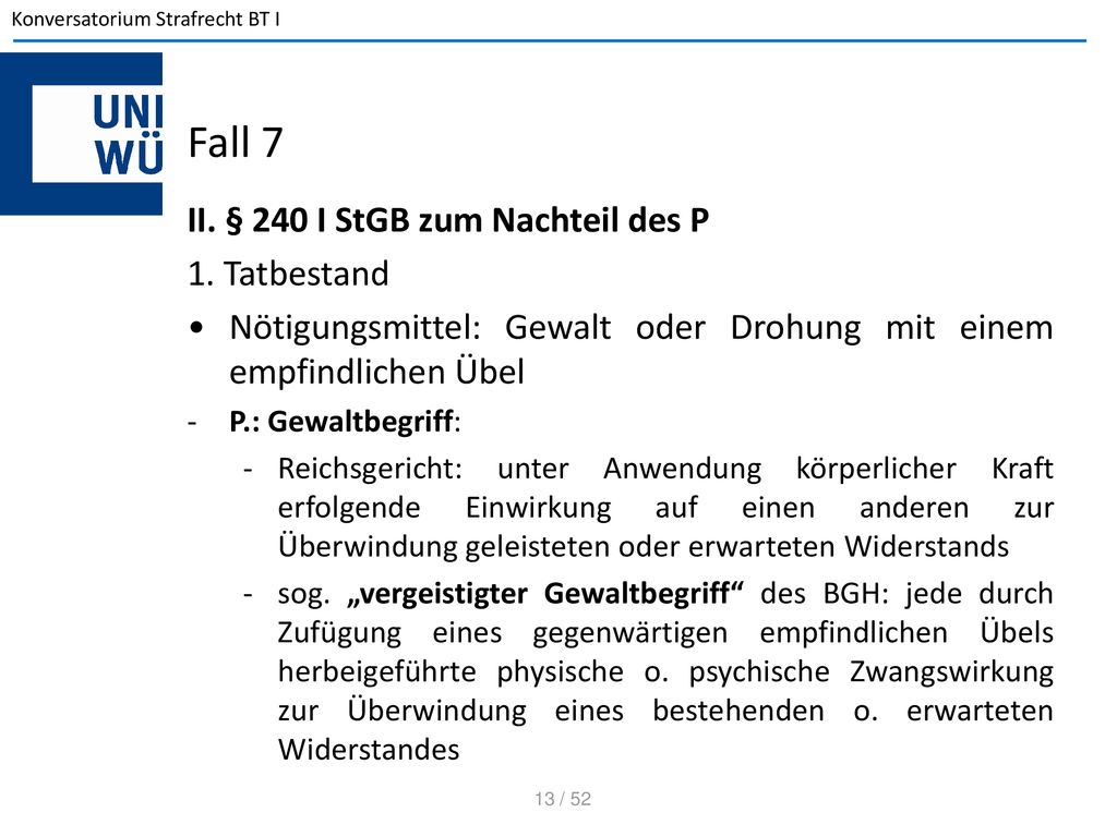 Fall 7 II. § 240 I StGB zum Nachteil des P 1. Tatbestand
