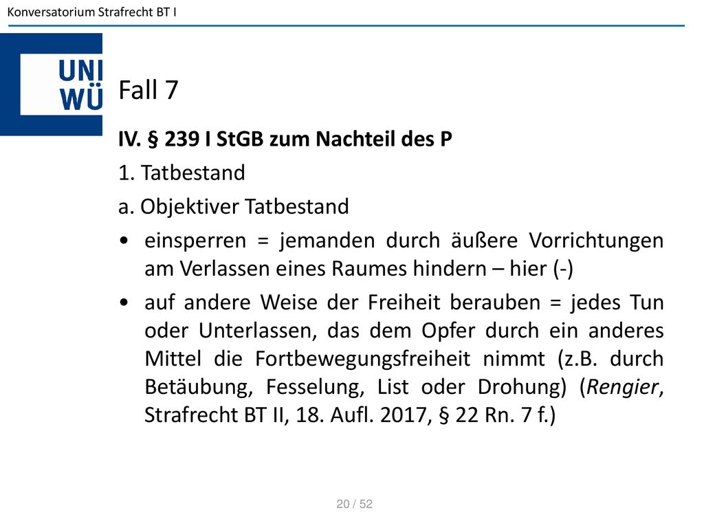 Fall 7 IV. § 239 I StGB zum Nachteil des P 1. Tatbestand