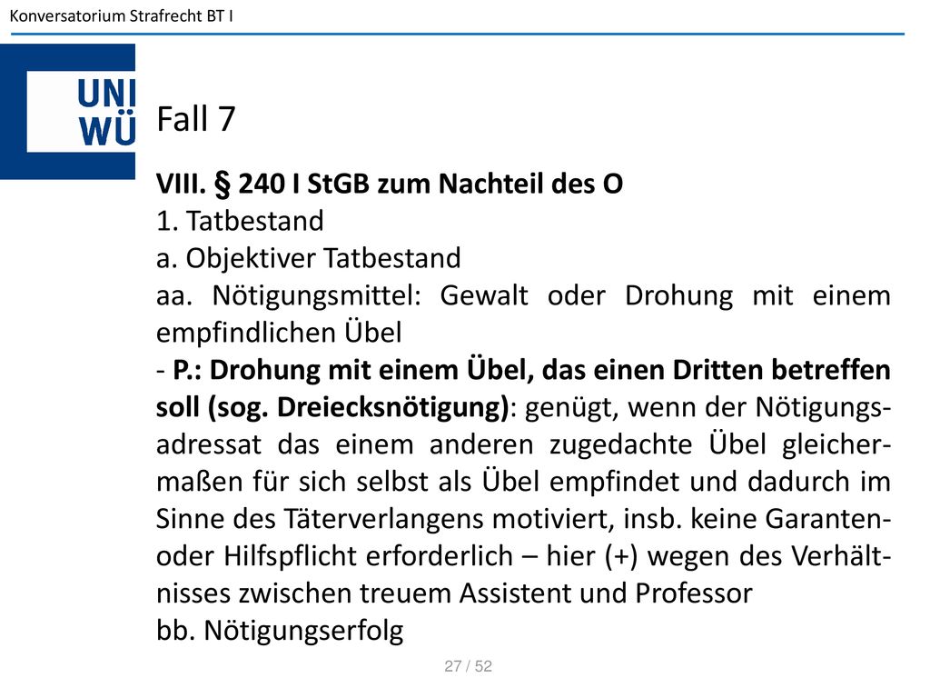 Fall 7 VIII. § 240 I StGB zum Nachteil des O 1. Tatbestand
