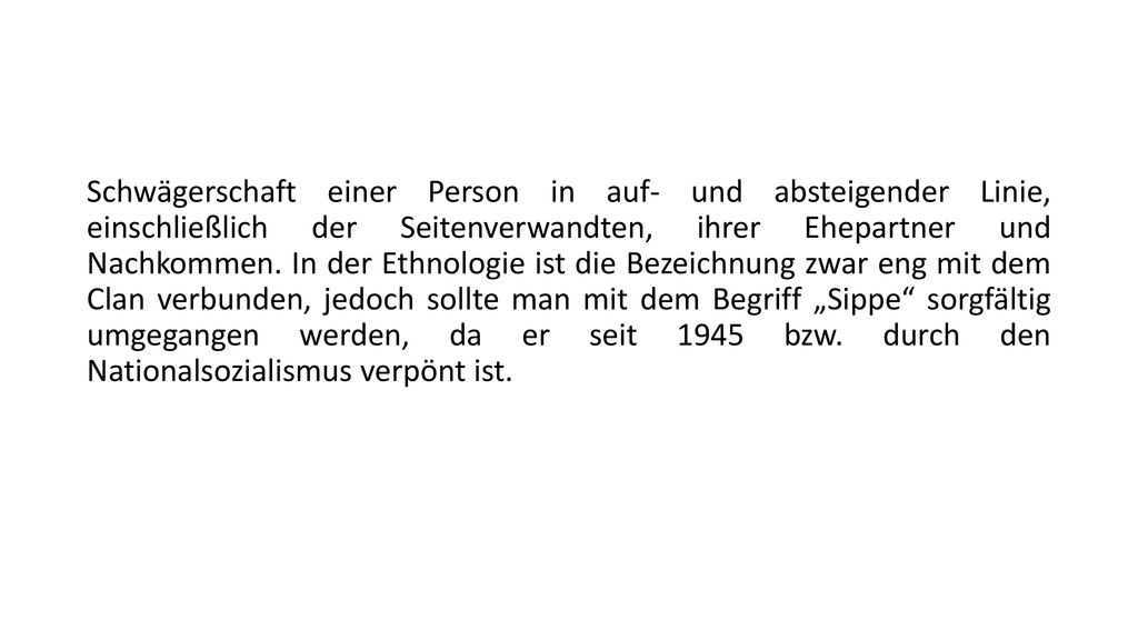 Schwägerschaft einer Person in auf- und absteigender Linie, einschließlich der Seitenverwandten, ihrer Ehe­partner und Nachkommen.