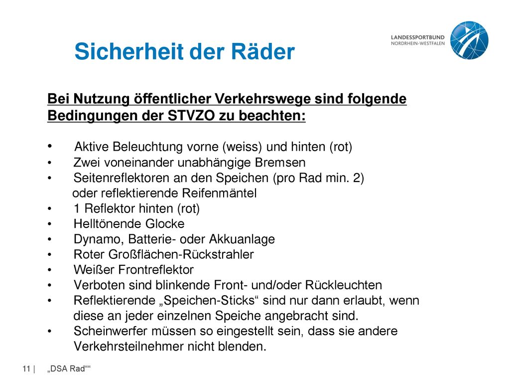 Sicherheit der Räder Bei Nutzung öffentlicher Verkehrswege sind folgende Bedingungen der STVZO zu beachten: