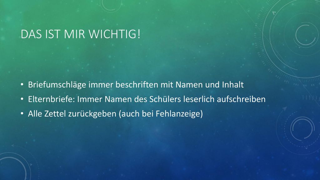 Das ist mir Wichtig! Briefumschläge immer beschriften mit Namen und Inhalt. Elternbriefe: Immer Namen des Schülers leserlich aufschreiben.