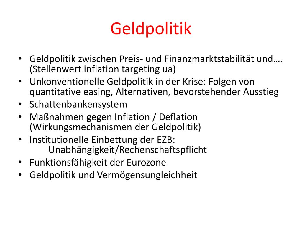 Geldpolitik Geldpolitik zwischen Preis- und Finanzmarktstabilität und…. (Stellenwert inflation targeting ua)