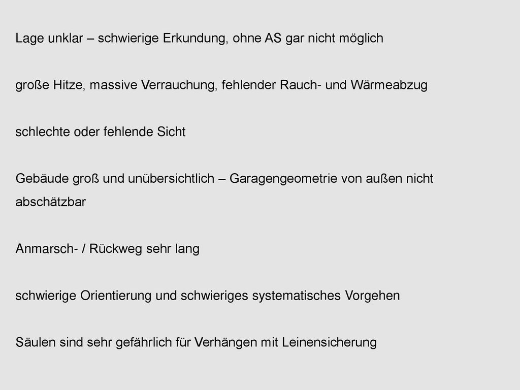 Lage unklar – schwierige Erkundung, ohne AS gar nicht möglich