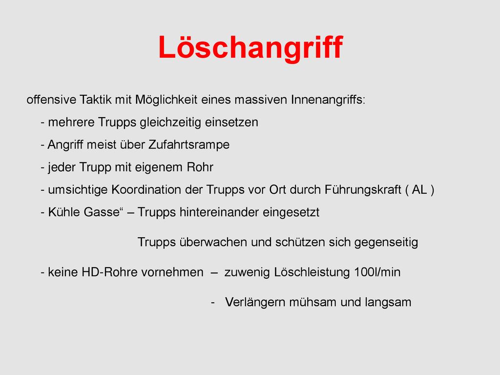 Löschangriff offensive Taktik mit Möglichkeit eines massiven Innenangriffs: - mehrere Trupps gleichzeitig einsetzen.
