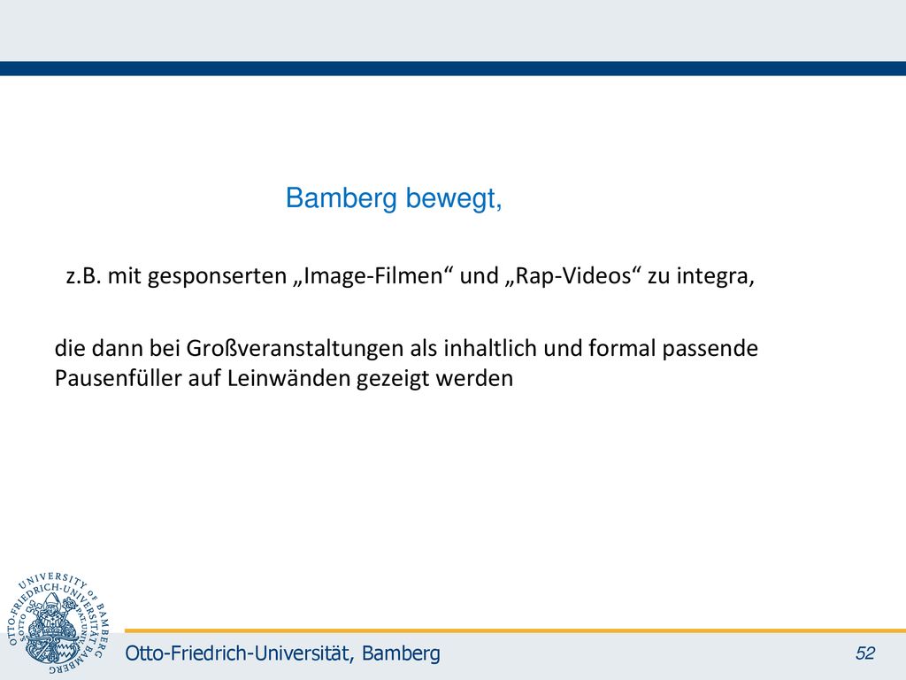Bamberg bewegt, z.B. mit gesponserten „Image-Filmen und „Rap-Videos zu integra,