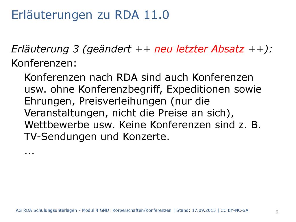 Erläuterungen zu RDA 11.0 Erläuterung 3 (geändert ++ neu letzter Absatz ++): Konferenzen: