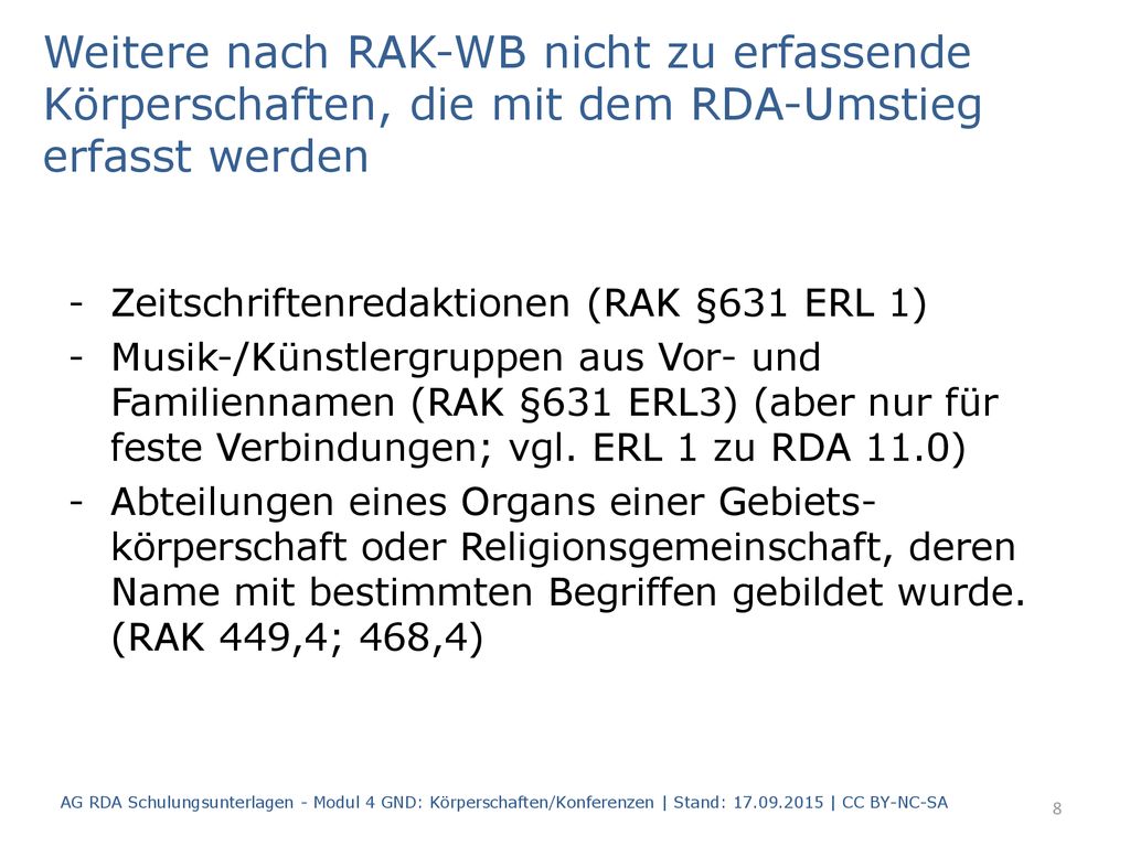 Weitere nach RAK-WB nicht zu erfassende Körperschaften, die mit dem RDA-Umstieg erfasst werden