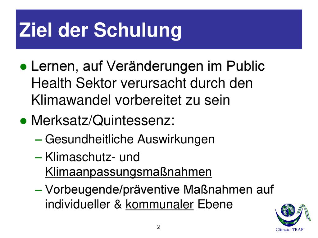 Ziel der Schulung Lernen, auf Veränderungen im Public Health Sektor verursacht durch den Klimawandel vorbereitet zu sein.