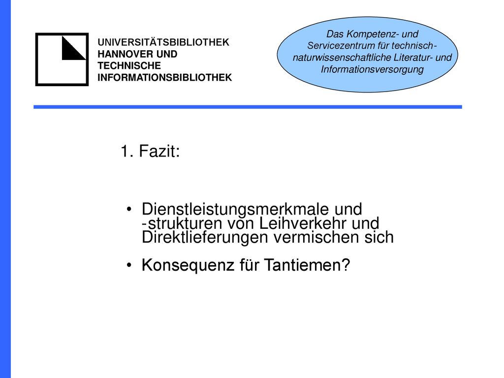 1. Fazit: Dienstleistungsmerkmale und - strukturen von Leihverkehr und Direktlieferungen vermischen sich.