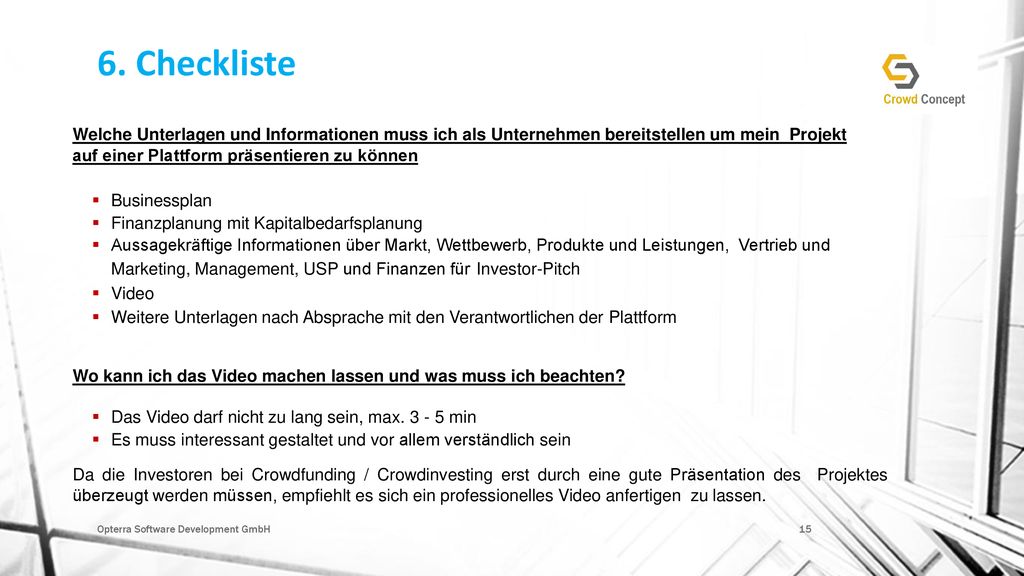 6. Checkliste Welche Unterlagen und Informationen muss ich als Unternehmen bereitstellen um mein Projekt auf einer Plattform präsentieren zu können.