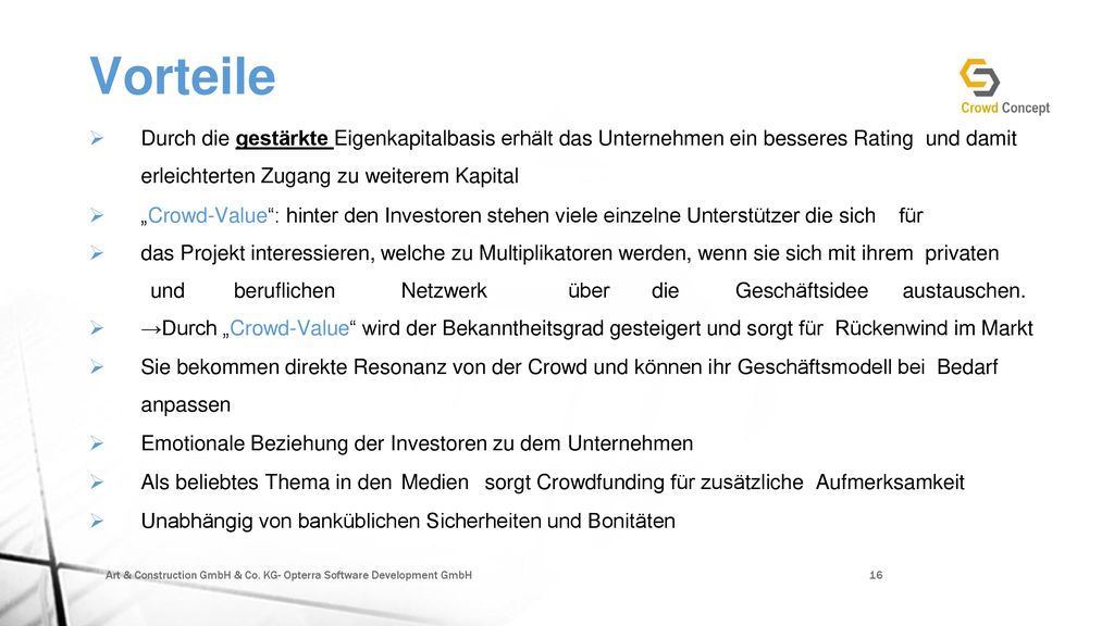 Vorteile Durch die gestärkte Eigenkapitalbasis erhält das Unternehmen ein besseres Rating und damit erleichterten Zugang zu weiterem Kapital.