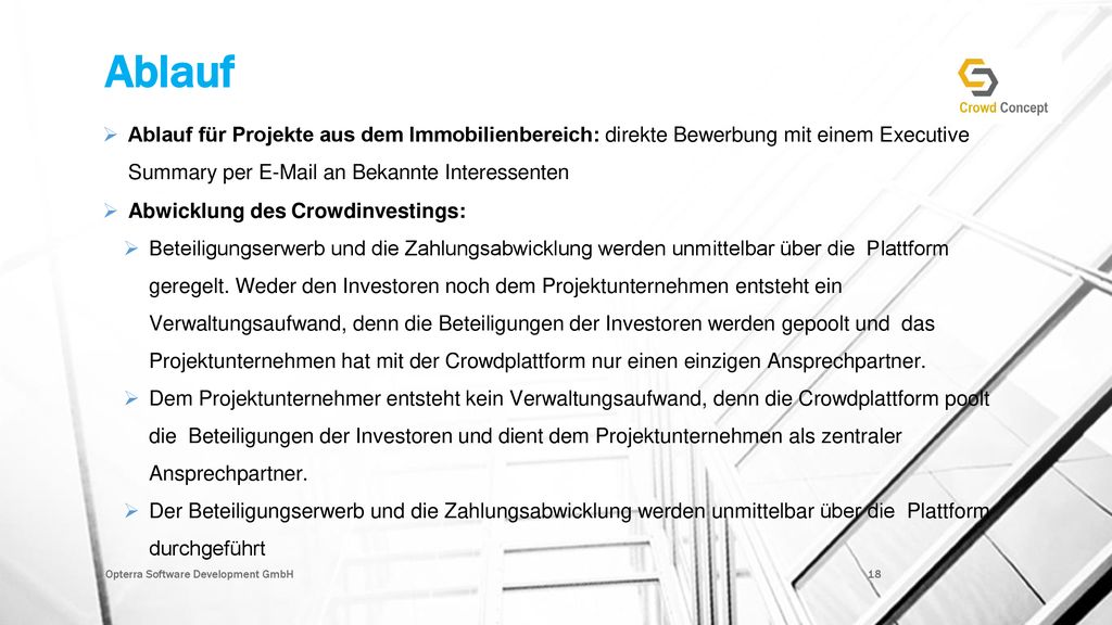 Ablauf Ablauf für Projekte aus dem Immobilienbereich: direkte Bewerbung mit einem Executive Summary per  an Bekannte Interessenten.