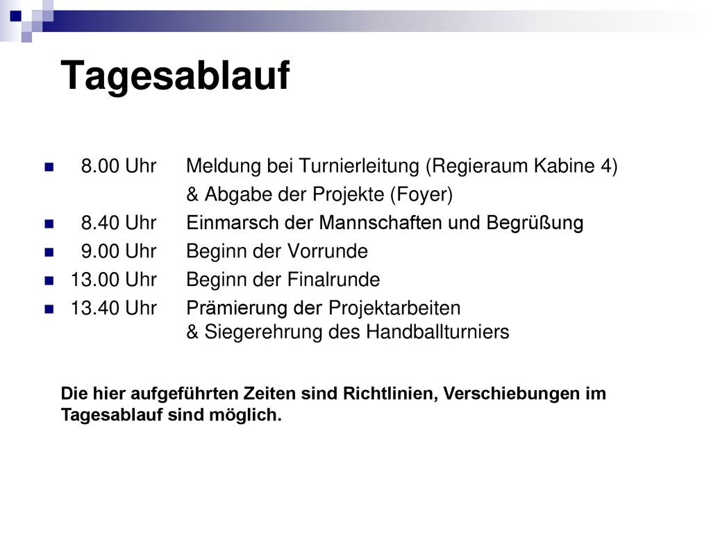 Tagesablauf 8.00 Uhr Meldung bei Turnierleitung (Regieraum Kabine 4)