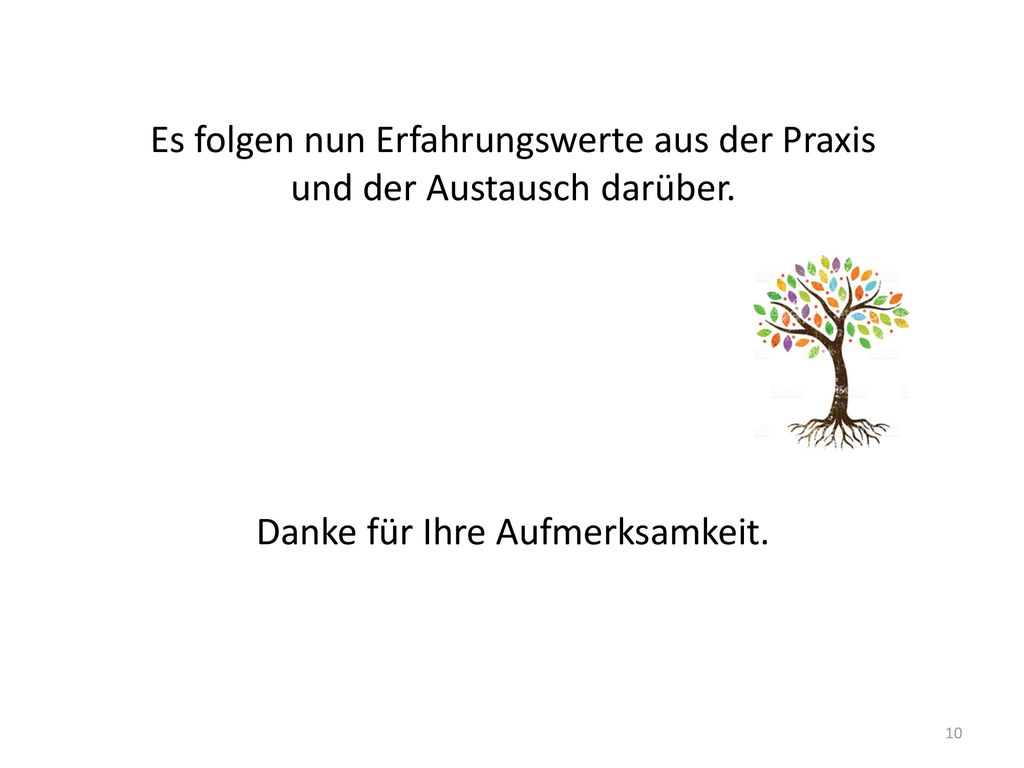 Es folgen nun Erfahrungswerte aus der Praxis und der Austausch darüber