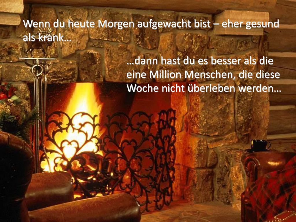 Wenn du heute Morgen aufgewacht bist – eher gesund als krank…