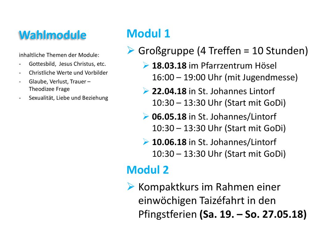 Wahlmodule Modul 1 Modul 2 Großgruppe (4 Treffen = 10 Stunden)