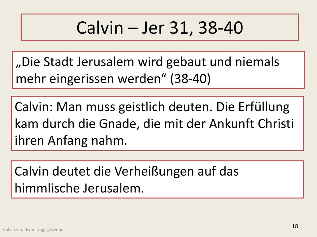 Calvin – Jer 31, „Die Stadt Jerusalem wird gebaut und niemals mehr eingerissen werden (38-40)