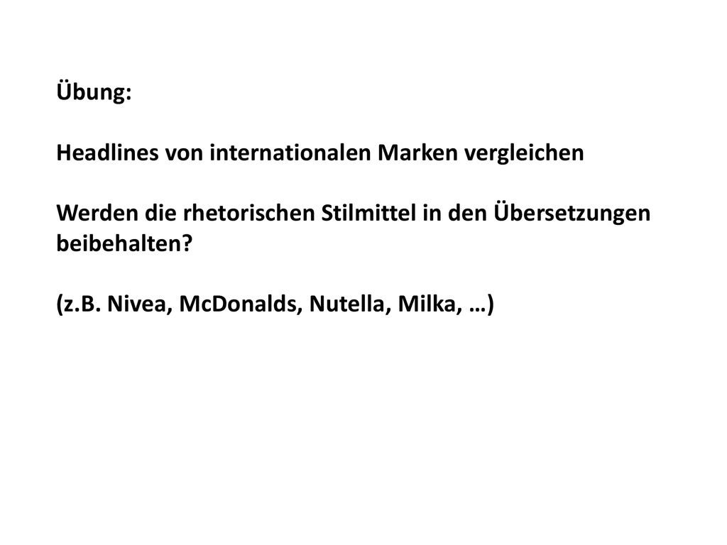 Übung: Headlines von internationalen Marken vergleichen. Werden die rhetorischen Stilmittel in den Übersetzungen beibehalten