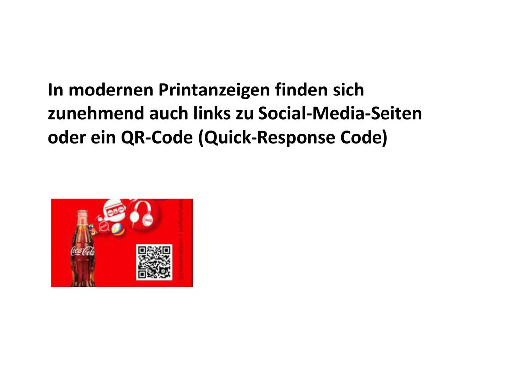 In modernen Printanzeigen finden sich zunehmend auch links zu Social-Media-Seiten oder ein QR-Code (Quick-Response Code)