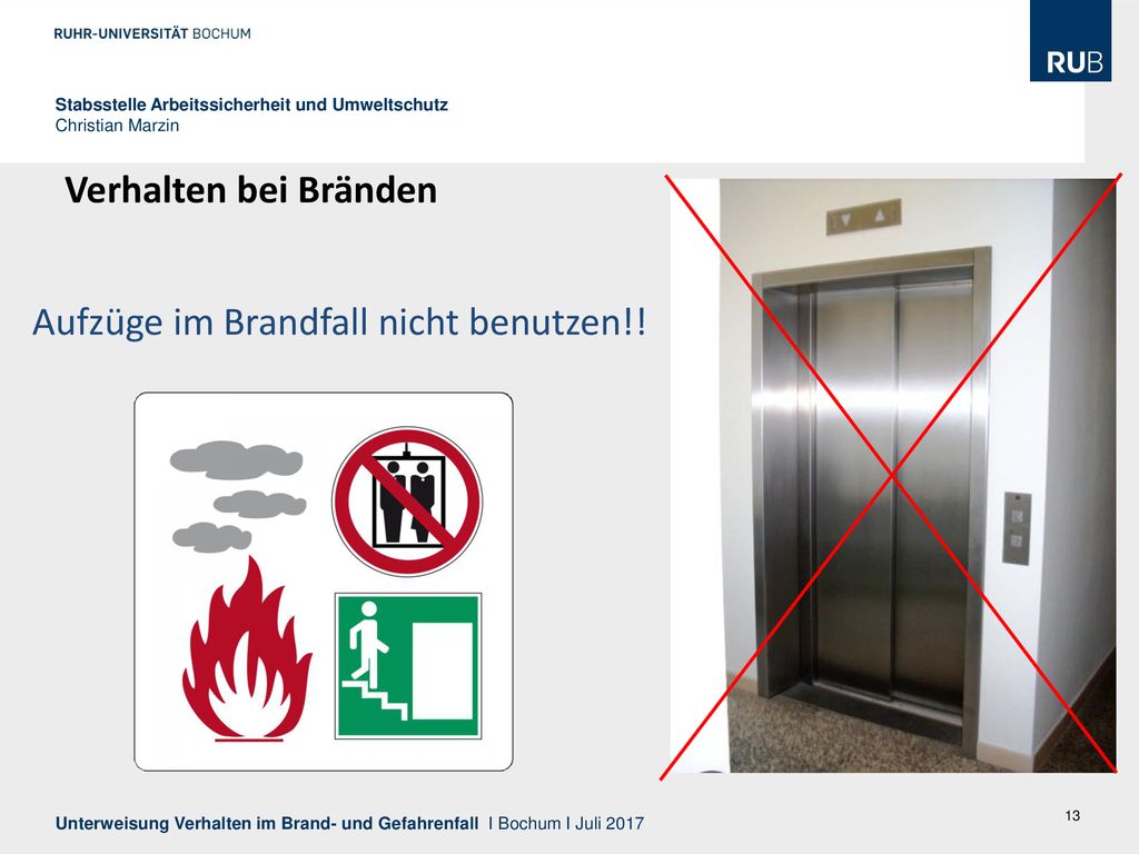 Aufzüge im Brandfall nicht benutzen!!