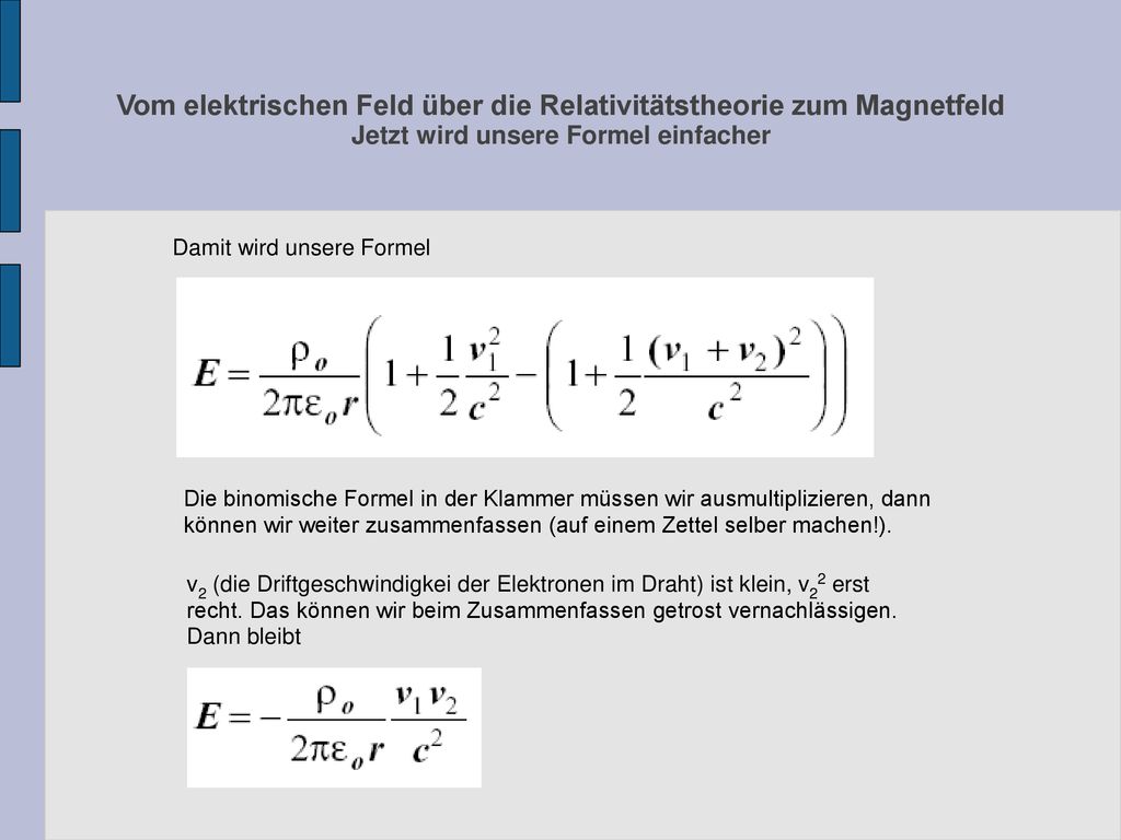 Vom elektrischen Feld über die Relativitätstheorie zum Magnetfeld Jetzt wird unsere Formel einfacher
