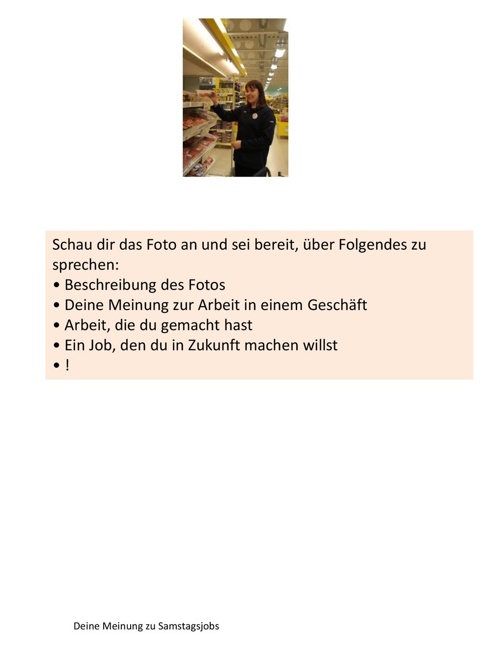Schau dir das Foto an und sei bereit, über Folgendes zu sprechen: