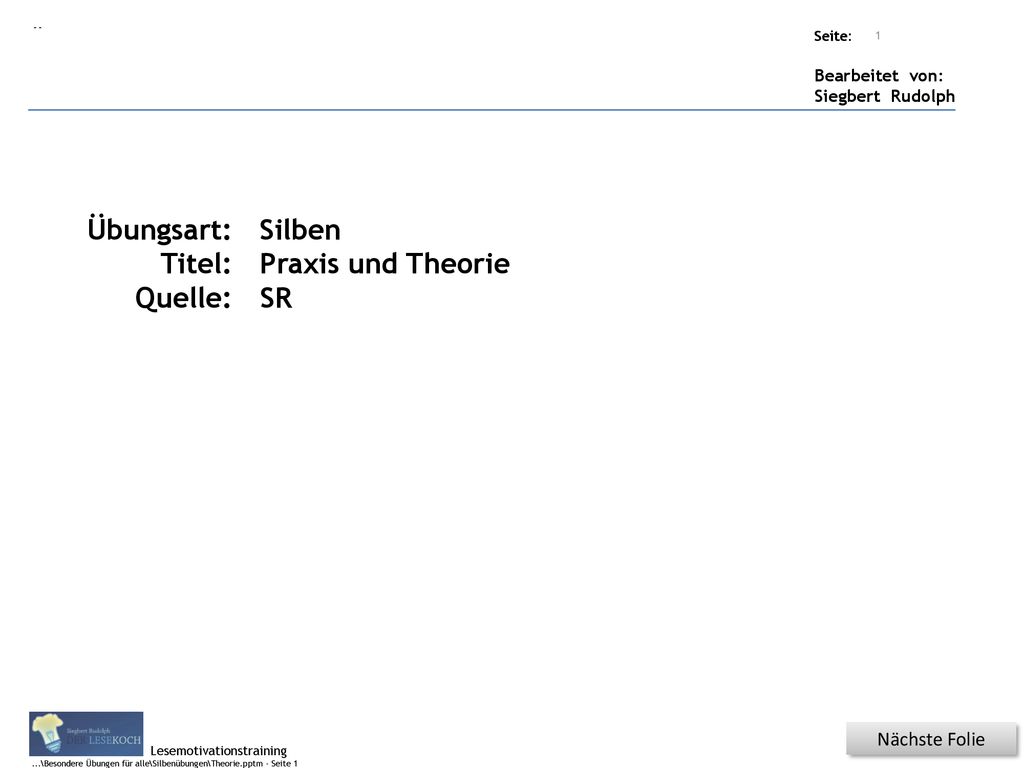 Titel: Quelle: Übungsart: Titel: Quelle: Silben Praxis und Theorie SR