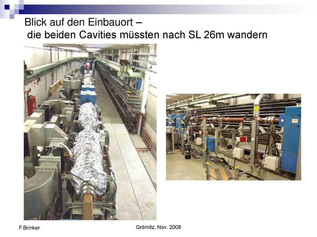 Blick auf den Einbauort – die beiden Cavities müssten nach SL 26m wandern