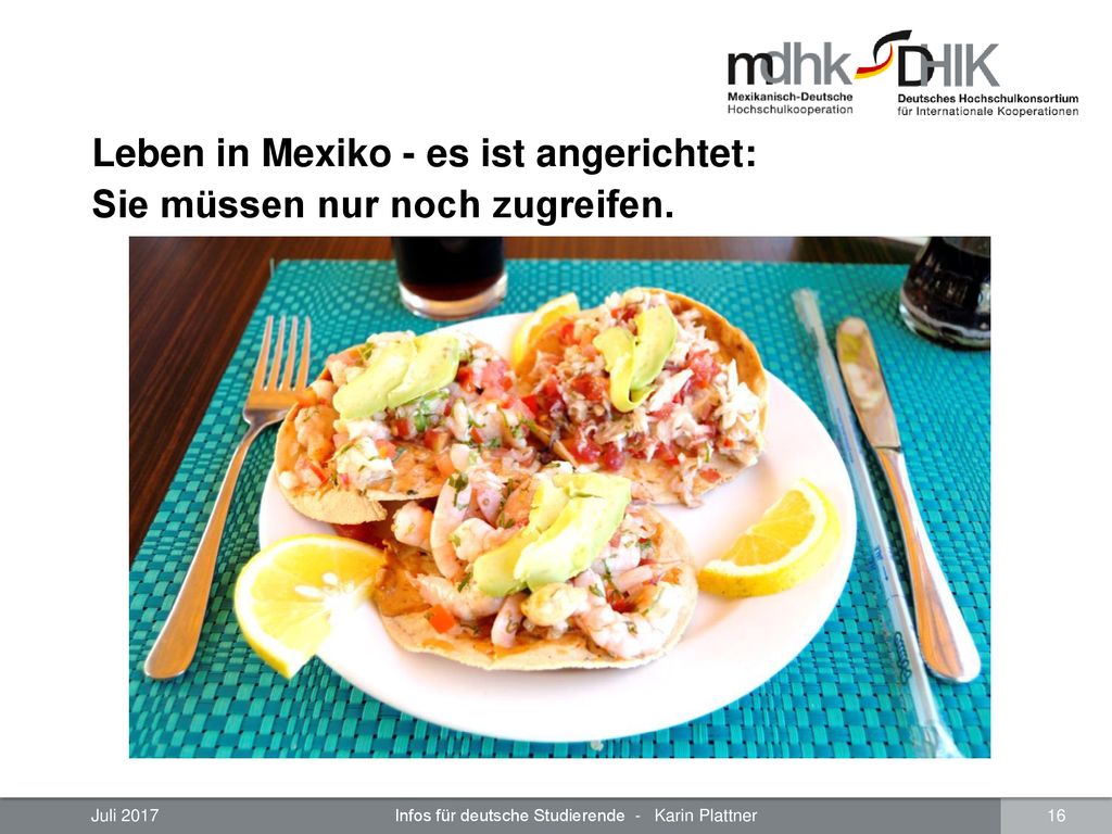 Leben in Mexiko - es ist angerichtet: Sie müssen nur noch zugreifen.