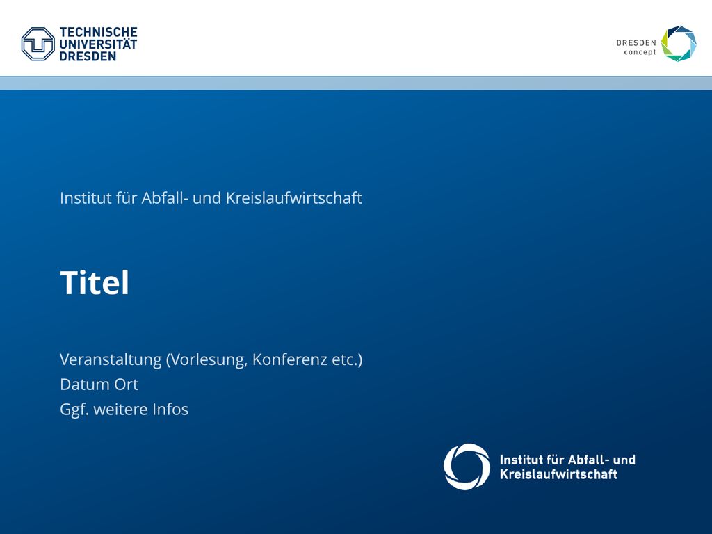 Veranstaltung (Vorlesung, Konferenz etc.) Datum Ort Ggf. weitere Infos